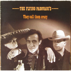 Flying Padovani's - They Call Them Crazy