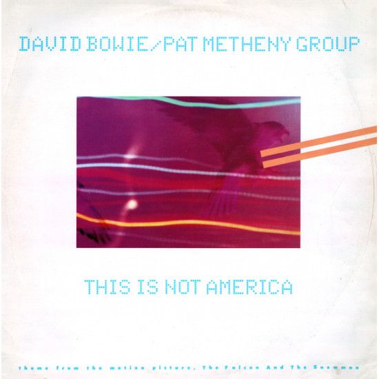 BOWIE DAVID/PAT METHENY GROUP - This Is Not America (Theme From The Original Motion Picture, The Falcon And The Snowman)