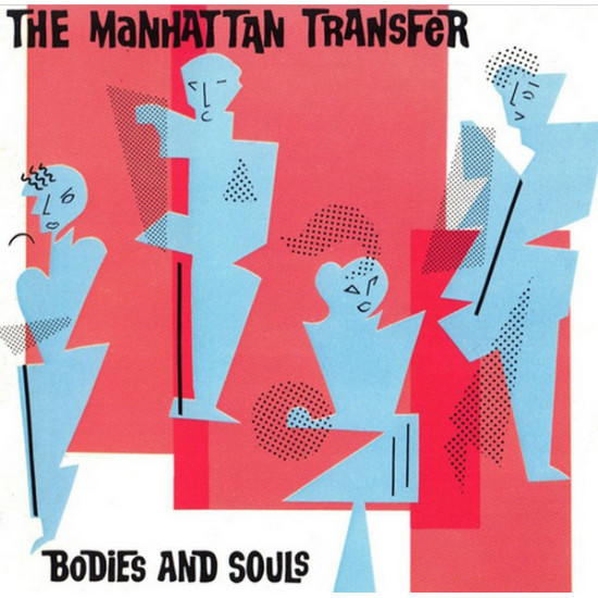MANHATTAN TRANSFER - BODIES AND SOULS