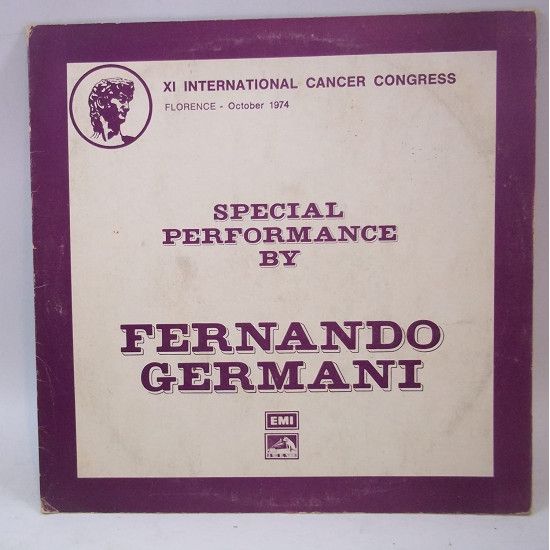 GERMANI FERNANDO - SPECIAL PERFORMANCE BY(XI INTERNATIONAL CANCER CONGRESS FLORENCE - OCTOBER 1974)