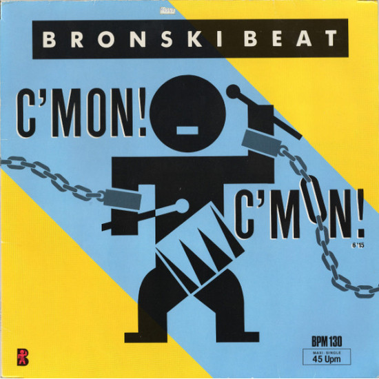 Bronski Beat  - C'Mon! C'Mon!