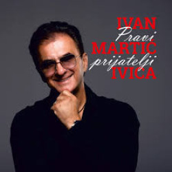 MARTIĆ IVAN - IVICA - Pravi Prijatelji