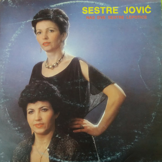 Sestre Jović - Nas Dve Sestre Lepotice