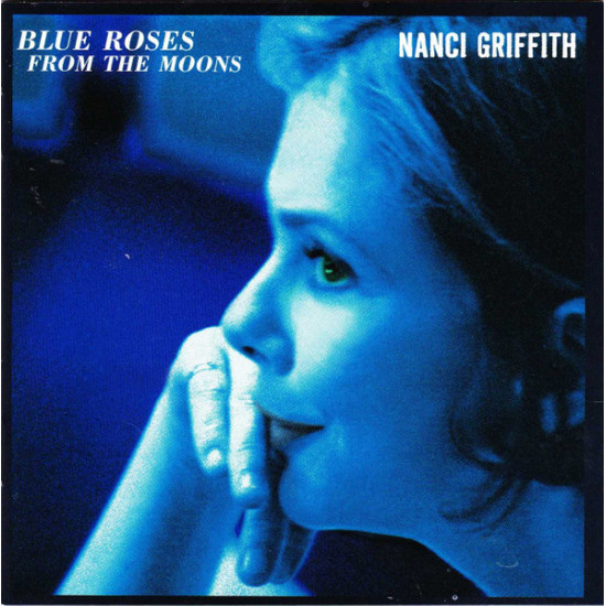 GRIFFITH NANCI - BLUE ROSES FROM THE MOONS