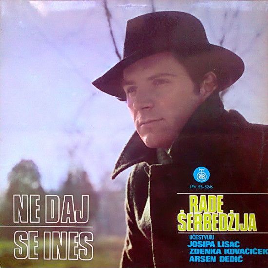 ŠERBEDŽIJA RADE   - NE DAJ SE INES
