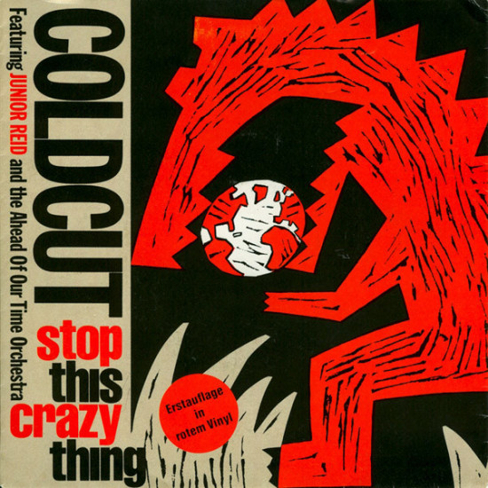 Coldcut Featuring Junior Reid And The Ahead Of Our Time Orchestra - Stop This Crazy Thing