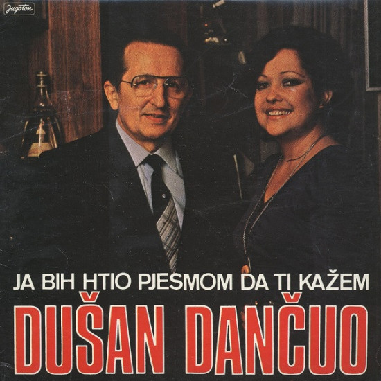 DANČUO DUŠAN  - JA BIH HTIO PJESMOM DA TI KAŽEM