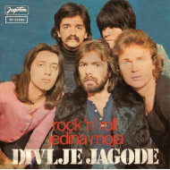 DIVLJE JAGODE - ROCK'N'ROLL/JEDINA MOJA
