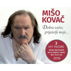 KOVAČ MIŠO - DOBRA VEČER, PRIAJTELJI MOJI