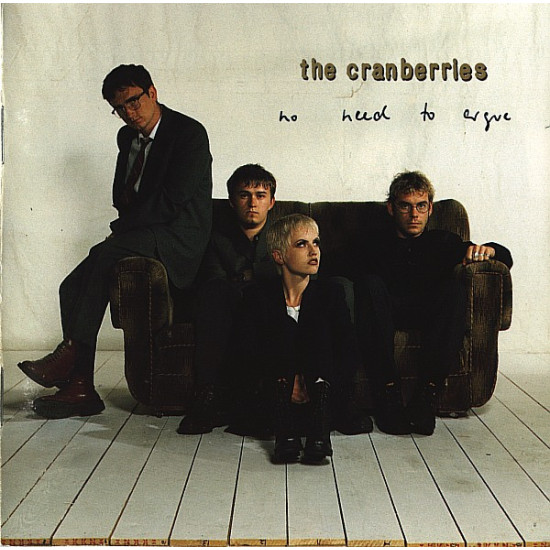 CRANBERRIES - NO NEED TO ARGUE