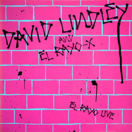 LINDLEY DAVID AND EL RAYO-X - EL RAYO LIVE