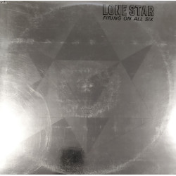 LONE STAR  - Firing On All Six