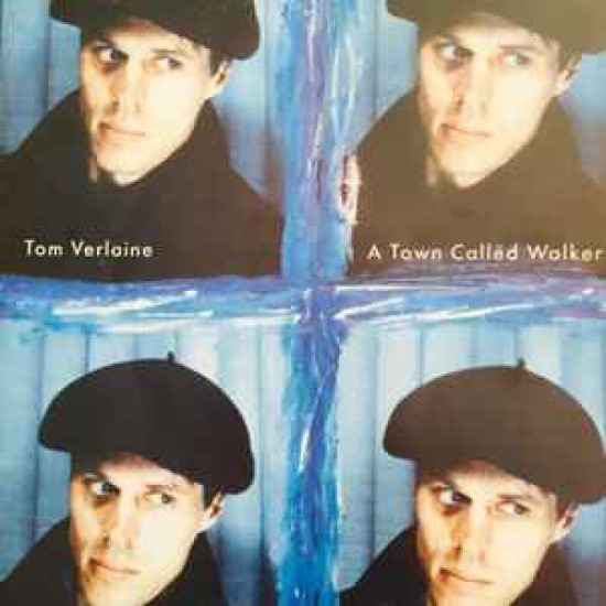VERLAINE TOM - A Town Called Walker