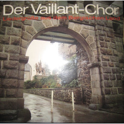 Der Vaillant-Chor - Liedergrüße Aus Dem Bergischen Land