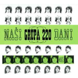 GRUPA 220 - NAŠI DANI