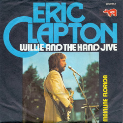 CLAPTON ERIC - WILLIE AND THE HAND JIVE/MAINLLINE FLORIDA