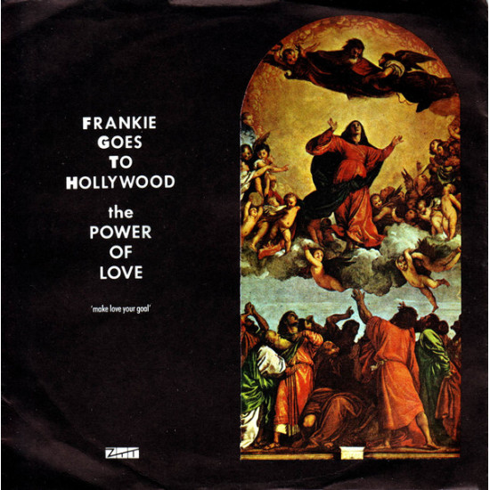FRANKIE GOES TO HOLLYWOOD - THE POWER OF LOVE / THE WORLD IS MY OYSTER