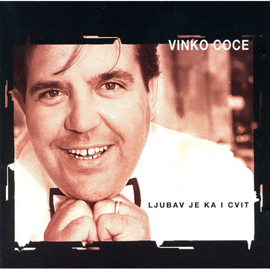 COCE VINKO - LJUBAV JE KA I CVIT