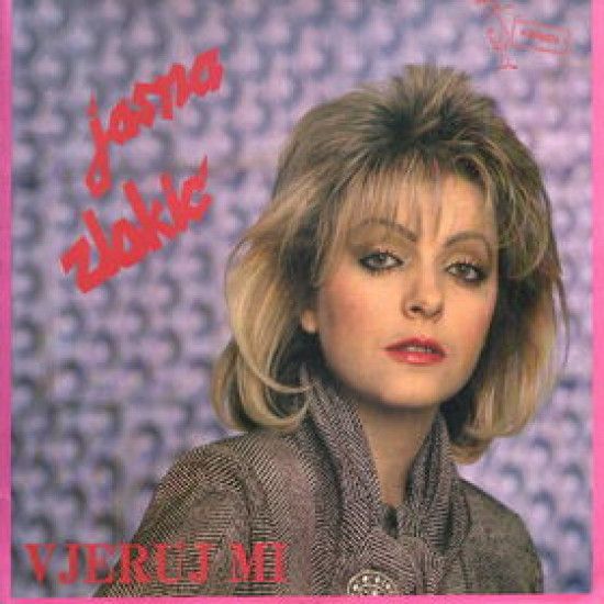 ZLOKIĆ JASNA   - VJERUJ MI