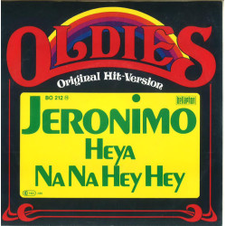 Jeronimo - Heya / Na Na Hey Hey