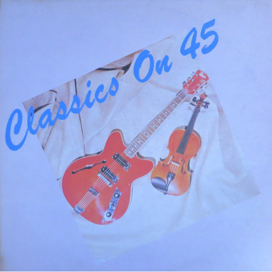 Unknown Artist - Classics On 45