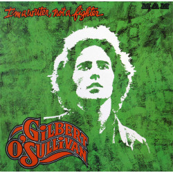 O'SULLIVAN GILBERT - I'M A WRITER, NOT A FIGHTER