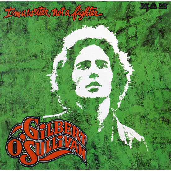 O'SULLIVAN GILBERT - I'M A WRITER, NOT A FIGHTER