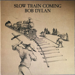 DYLAN BOB - SLOW TRAIN COMING