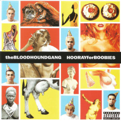 BLOODHOUND GANG - HOORAY FOR BOOBIES