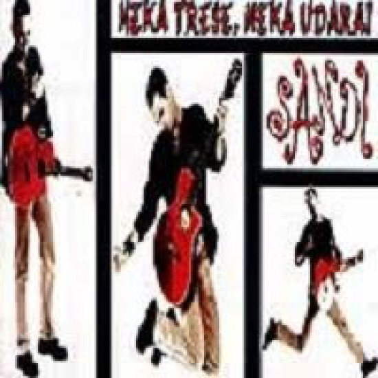 SANDI - NEKA TRESE, NEKA UDARA