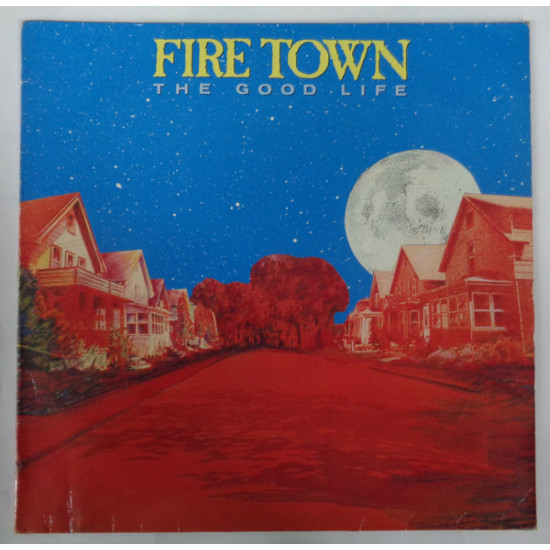 Fire Town  - The Good Life