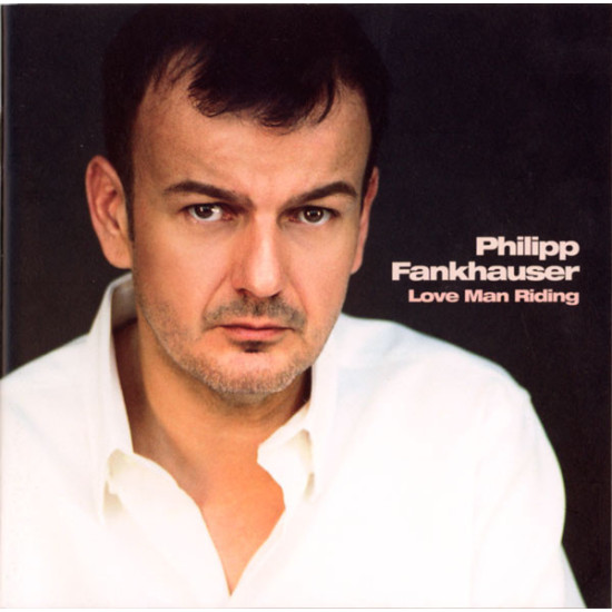 Fankhauser Philipp - Love Man Riding