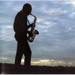 WASHINGTON GROVER JR. - COME MORNING