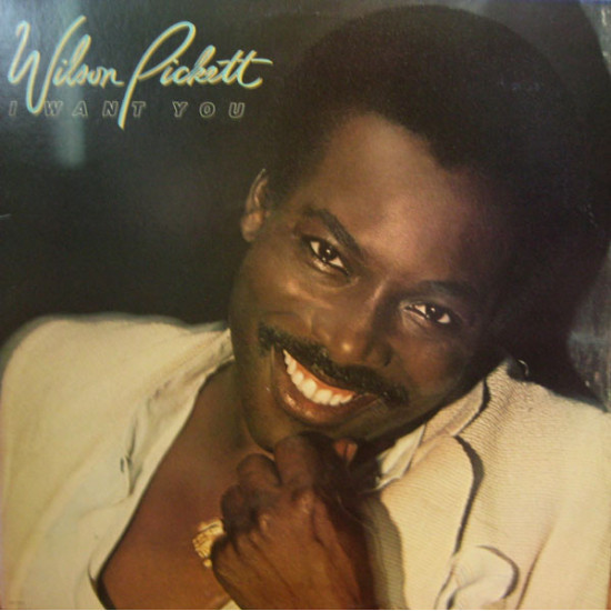 PICKETT WILSON - I WANT YOU
