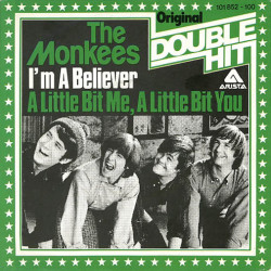 MONKEES - I'M A BELIEVER/A LITTLE BIT ME A LITTLE BIT YOU