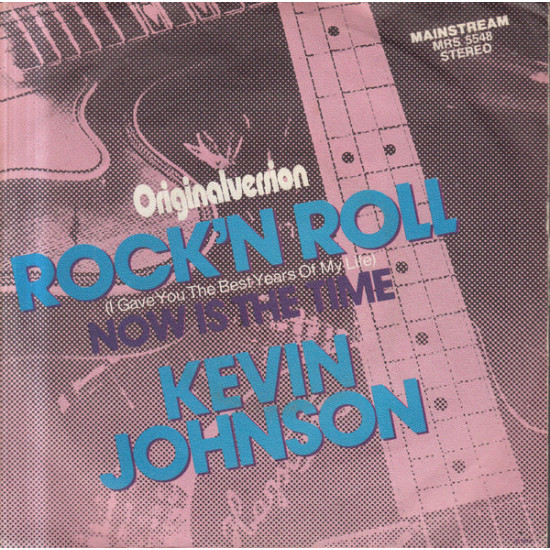 JOHNSON KEVIN - Rock 'N Roll (I Gave You The Best Years Of My Life)