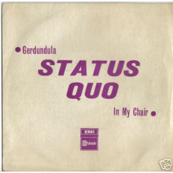 STATUS QUO - In My Chair / Gerdundula
