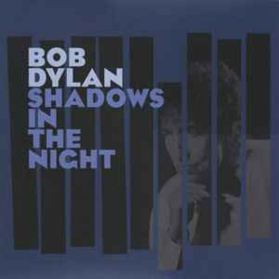DYLAN BOB - Shadows In The Night