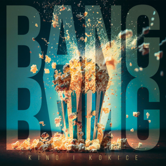 BANG BANG - Kino I Kokice