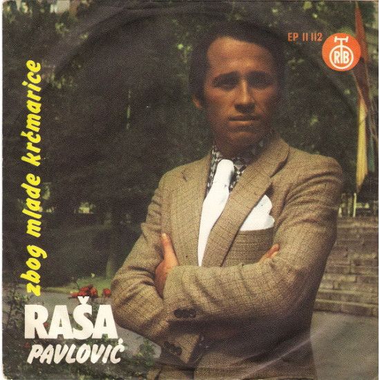 Pavlović Raša - Zbog Mlade Krčmarice