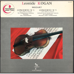 MOZART - Leonide Kogan*, Philharmonia Orchestra, Otto Ackermann, Orchestre De La Société Des Concerts Du Conservatoire, André Vandernoot – Concerto Pour Violon Et Orchestre No. 3 En Sol Majeur K. 216 / No. 5 En la Majeur K. 219