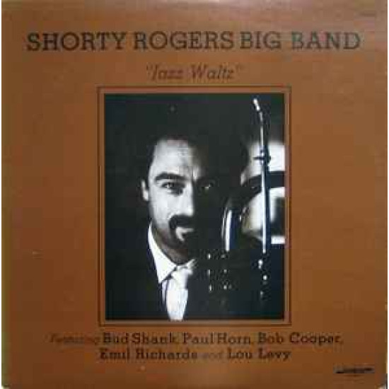 SHORTY ROGERS BIG BAND - JAZZ WALTZ