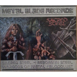 Sacred Steel - Reborn In Steel / Wargods Of Metal / Bloodlust