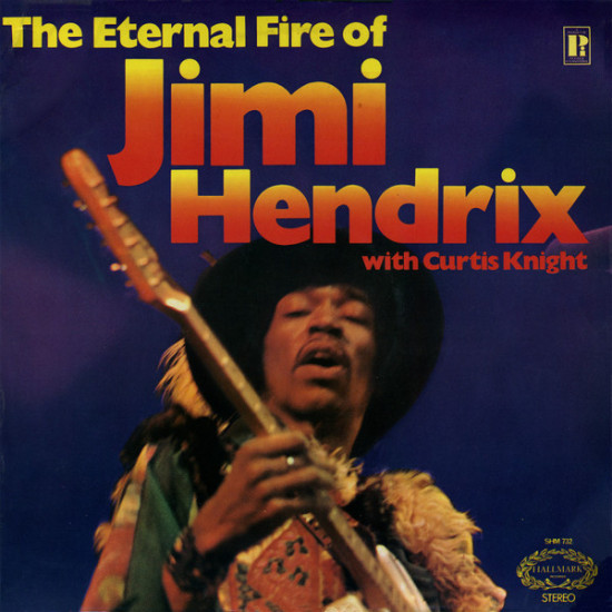 HENDRIX JIMI & CURTIS KNIGHT - The Eternal Fire Of Jimi Hendrix