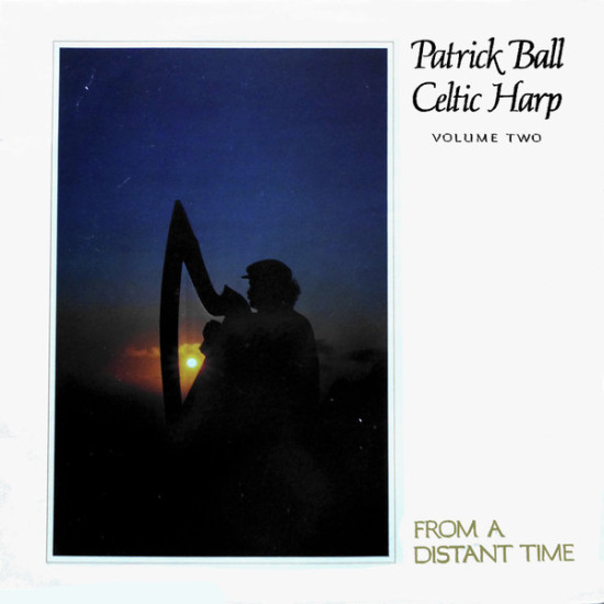 Ball Patrick - Celtic Harp Volume Two: From A Distant Time