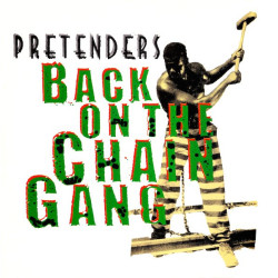 PRETENDERS - Back On The Chain Gang