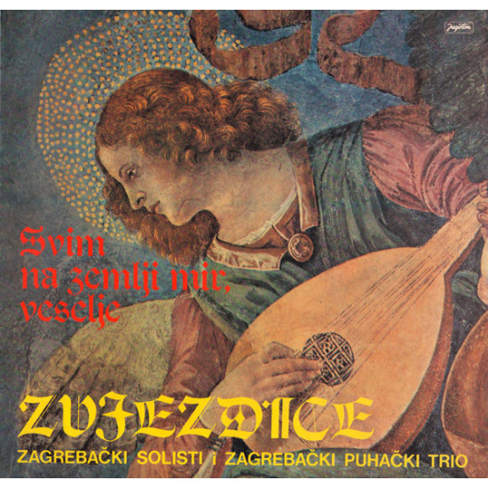 ZVJEZDICE /ZAGREBAČKI SOLISTI/ - SVIM NA ZEMLJI MIR, VESELJE