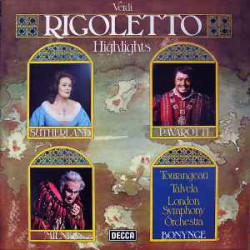 Verdi - Rigoletto - Highlights/Sutherland*, Pavarotti*, Milnes*, Tourangeau*, Talvela*, London Symphony Orchestra, Bonynge