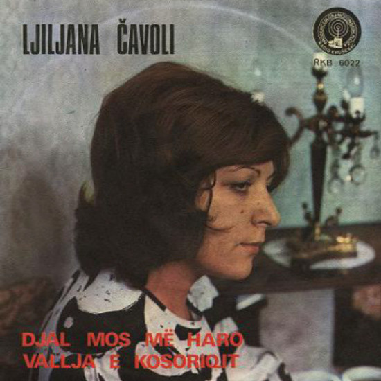 Čavoli Ljiljana - Djal Mos Më Haro / Vallja E Kosoriqit