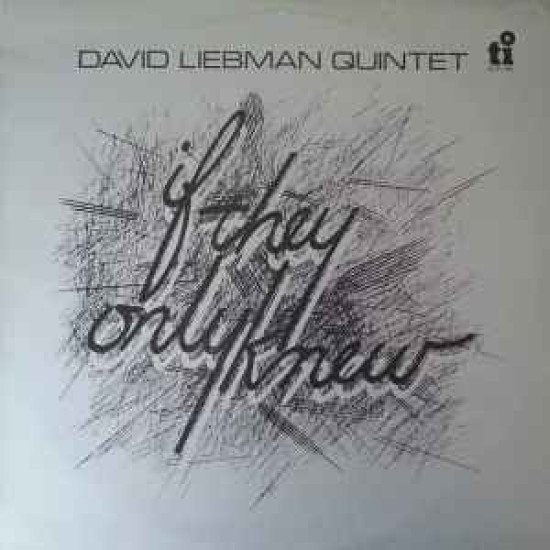 LIEBMAN DAVID QUINTET - IF THEY ONLY KNEW